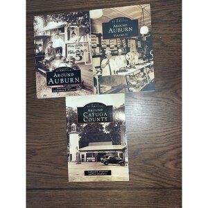 Images of America 3 NEW Books Around Auburn NY I & II Cayuga County Arcadia Pub